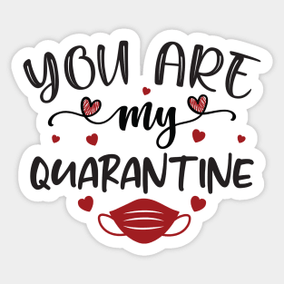 You Are My Quarantine Sticker